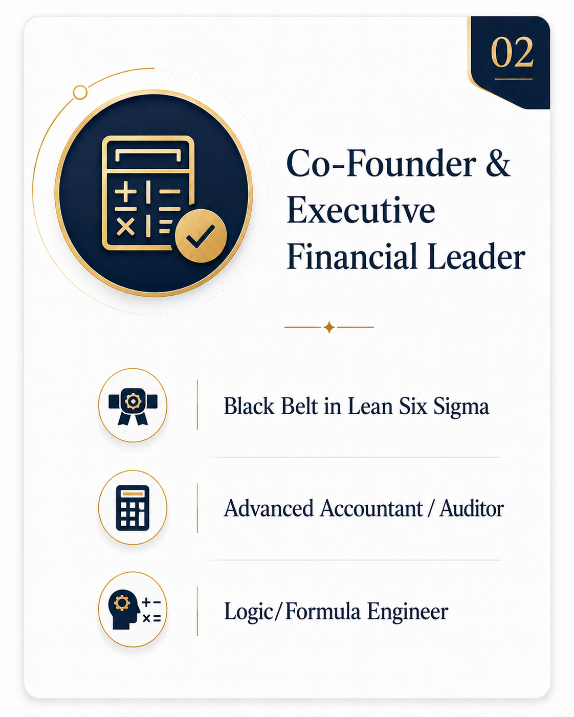 a Co-Founder & Executive Financial Leader certified as a Lean Six Sigma Black Belt and advanced compliance auditor;